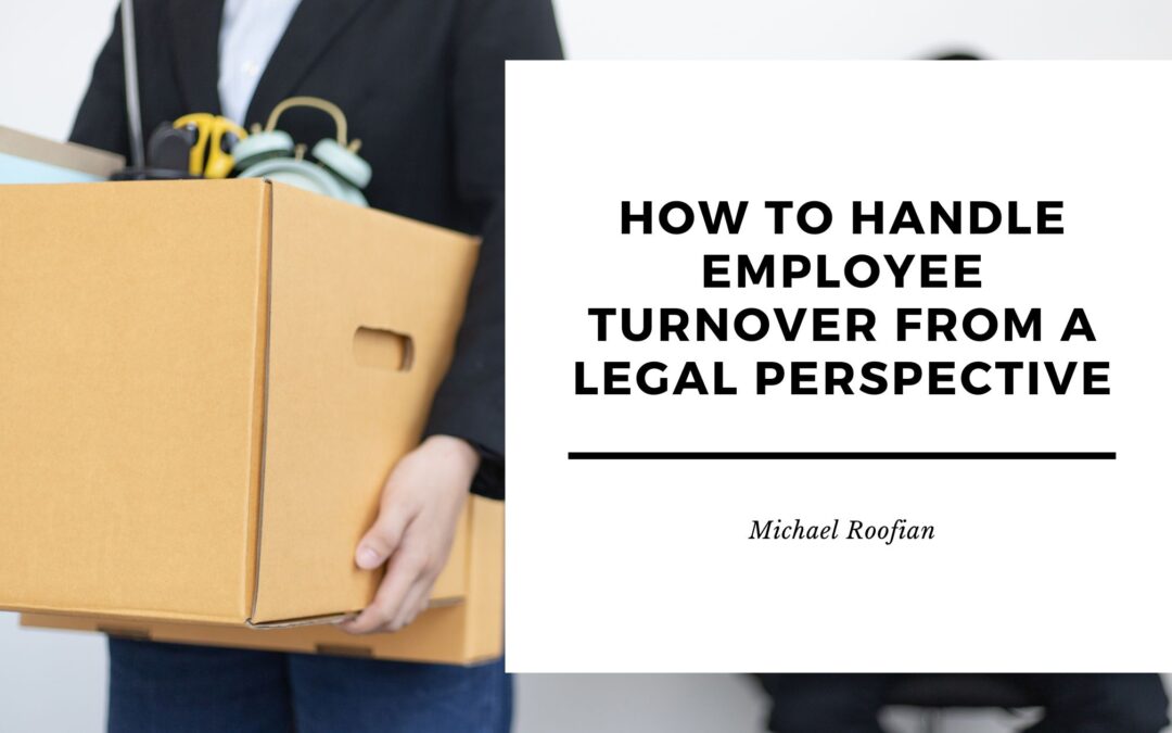 How to Handle Employee Turnover from a Legal Perspective