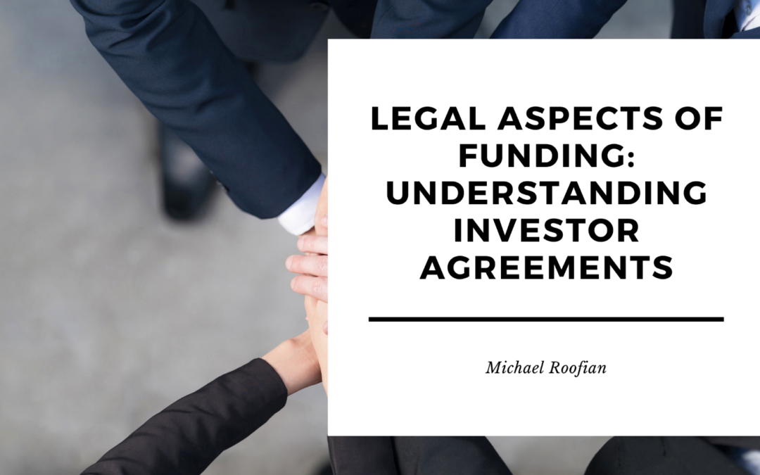 Legal Aspects of Funding: Understanding Investor Agreements